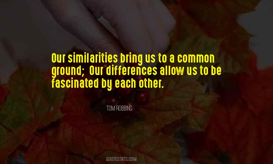 Quotes About Similarity And Differences #1849922