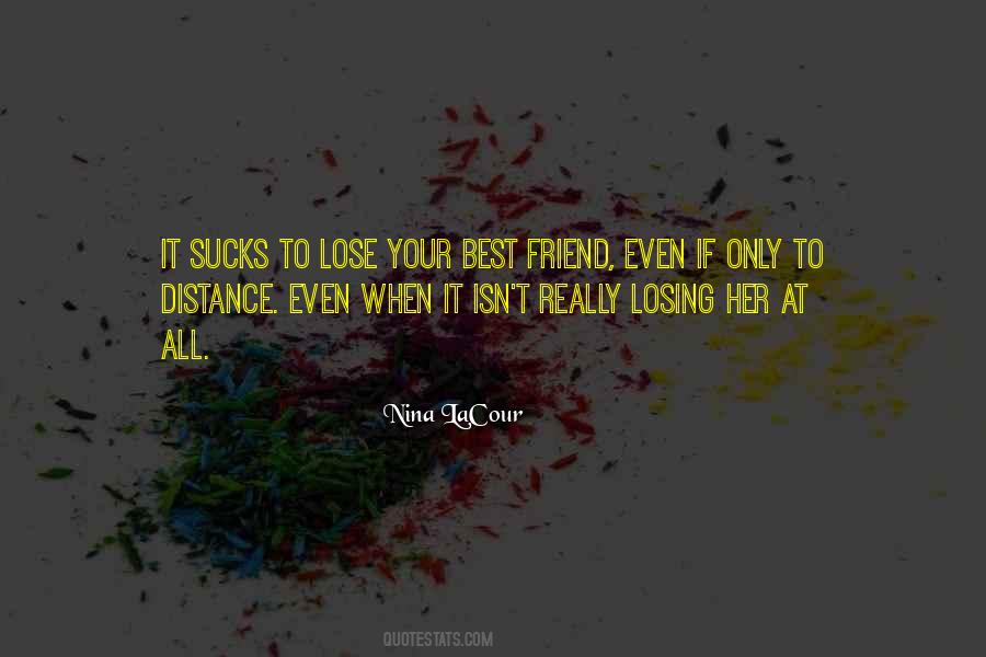 Quotes About Losing A Friend #1314519