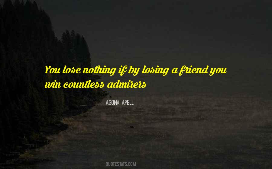 Quotes About Losing A Friend #1634143