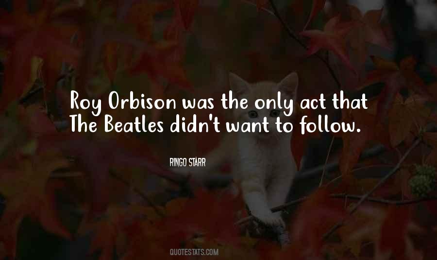 Orbison Quotes #1855706