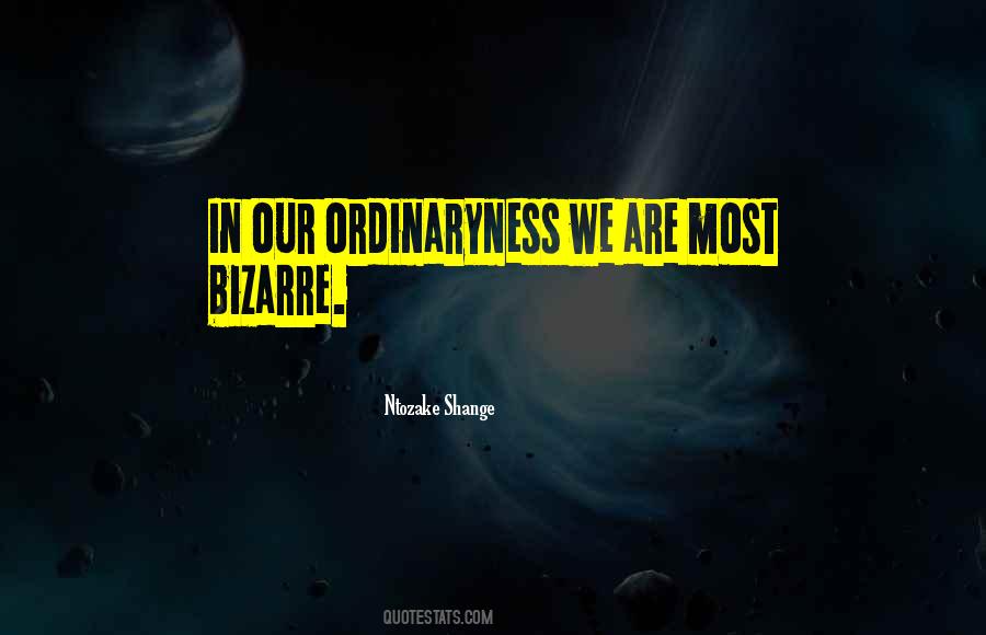 Ordinaryness Quotes #215761