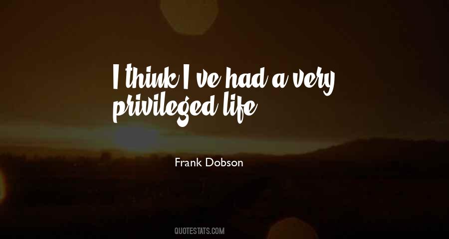 Quotes About Privileged Life #1244810
