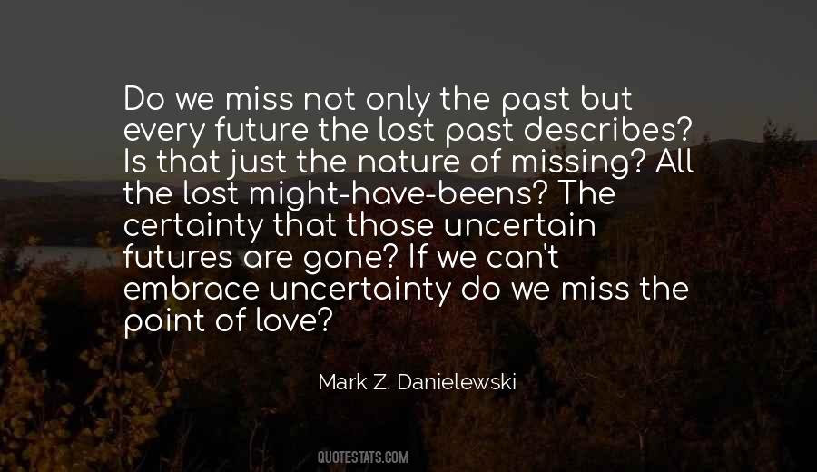 Quotes About Uncertainty Of The Future #1329392