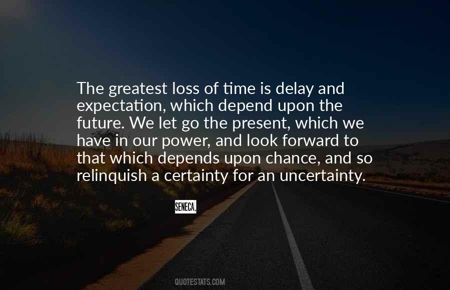 Quotes About Uncertainty Of The Future #1818412