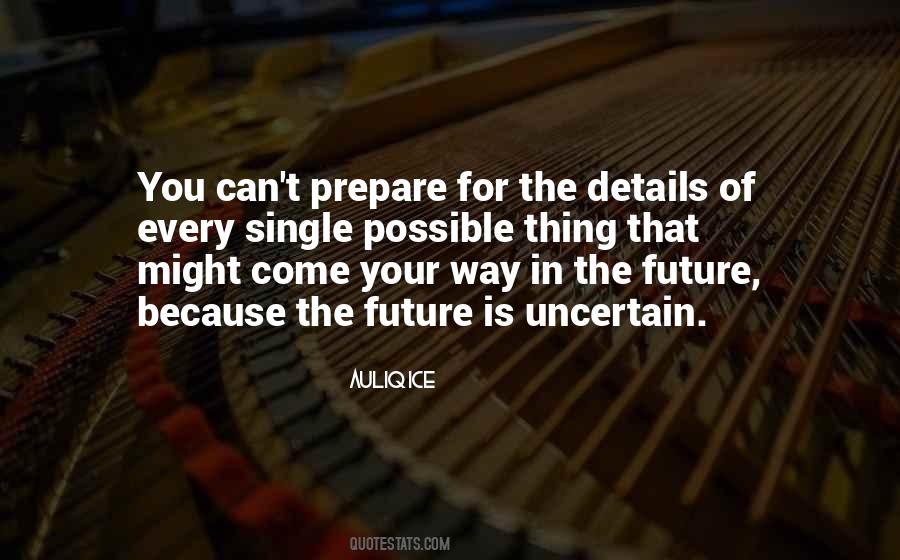 Quotes About Uncertainty Of The Future #186946