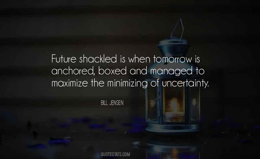 Quotes About Uncertainty Of The Future #225978