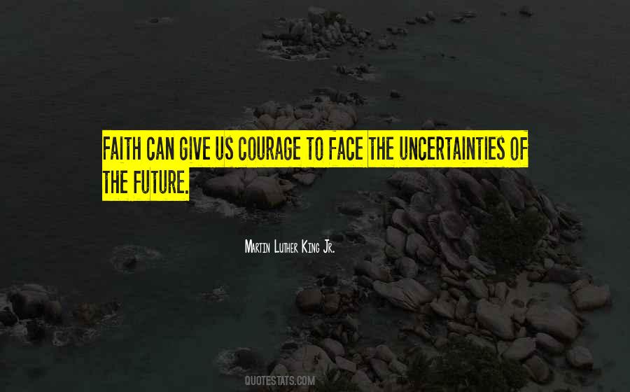 Quotes About Uncertainty Of The Future #362123