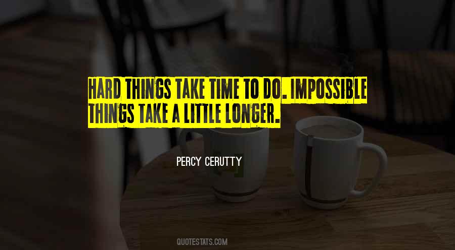 Quotes About Things Take Time #850839