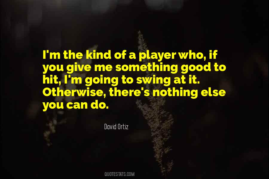 Ortiz's Quotes #1855857