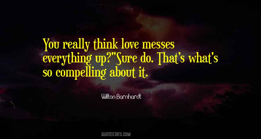 Quotes About Messes #1142068