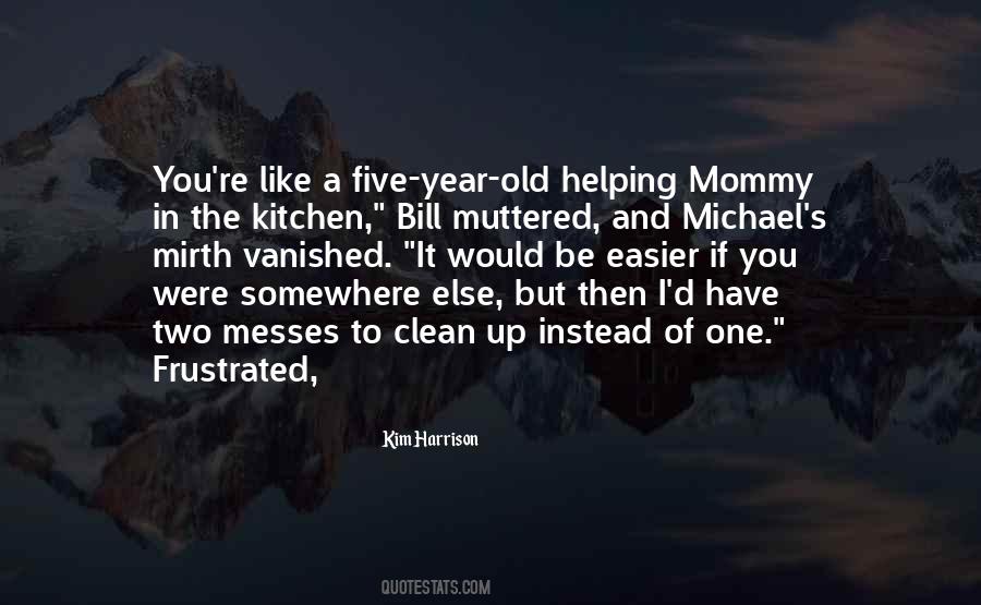 Quotes About Messes #1213003