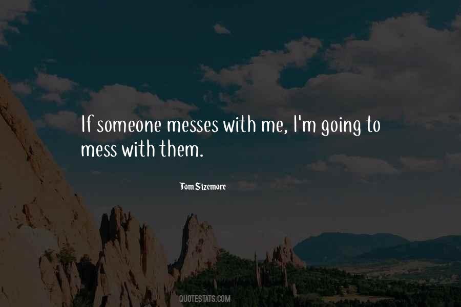Quotes About Messes #196573