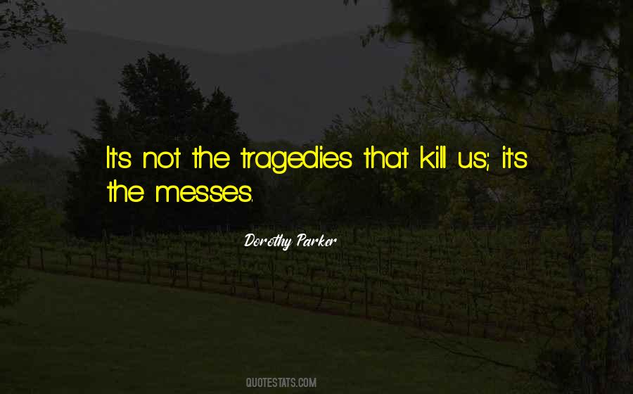 Quotes About Messes #702724