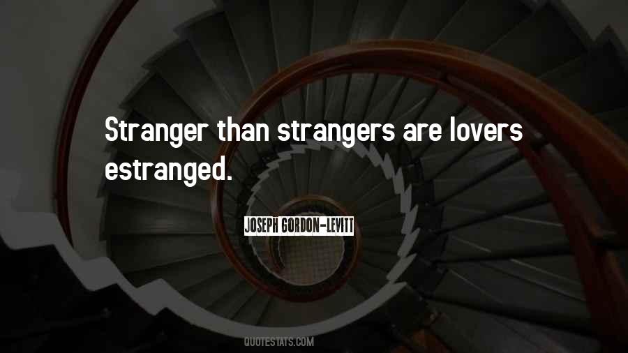 Quotes About Lovers To Strangers #1024706