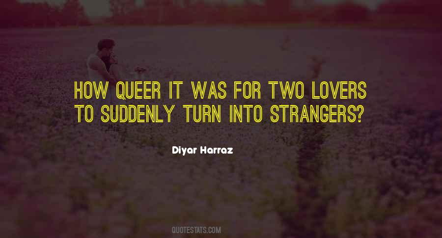 Quotes About Lovers To Strangers #273855