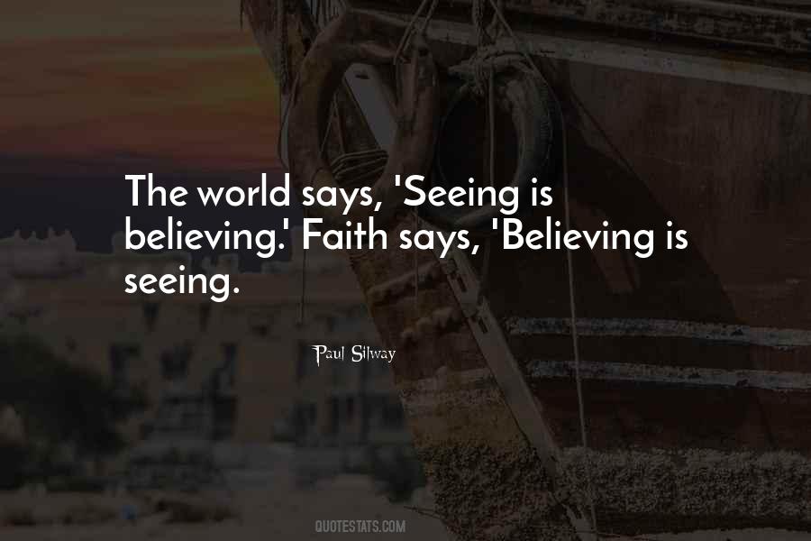 Quotes About Seeing Is Believing #1499326