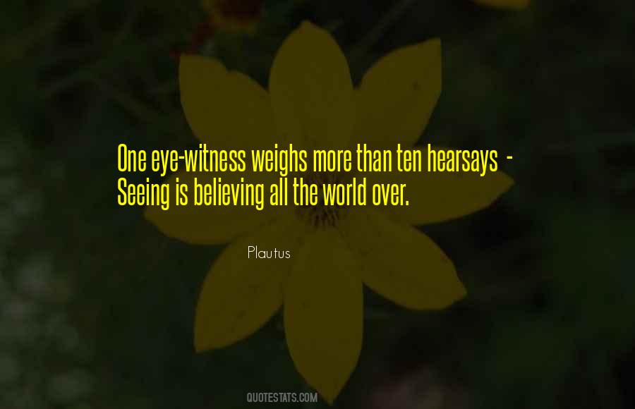Quotes About Seeing Is Believing #1874191