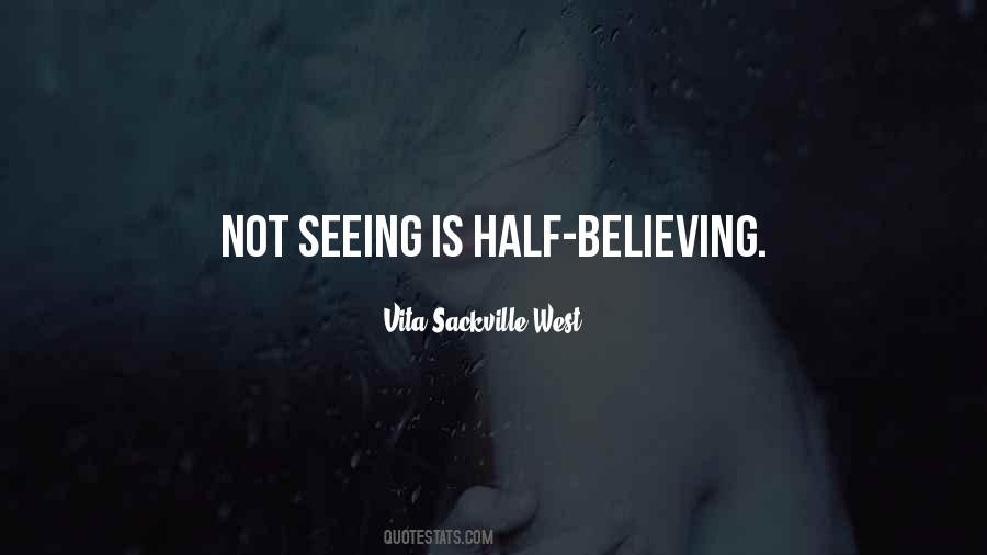 Quotes About Seeing Is Believing #51040