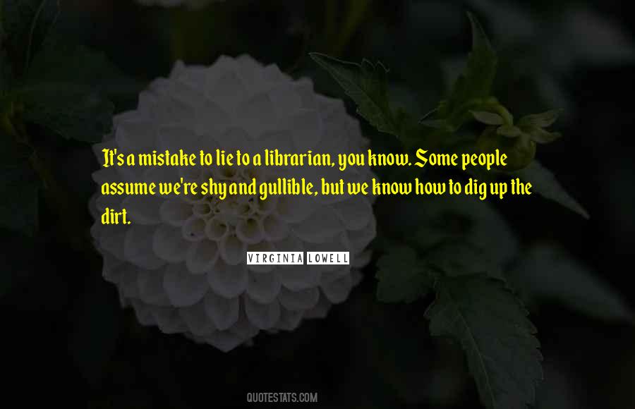 Quotes About Gullible #1310072