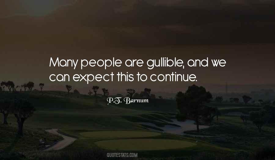 Quotes About Gullible #497529