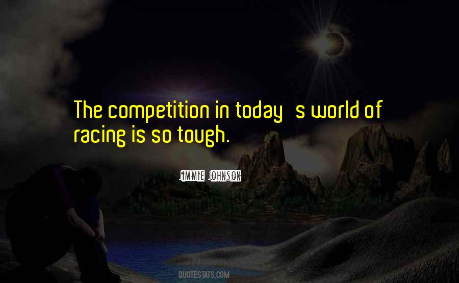 Quotes About Tough Competition #217496