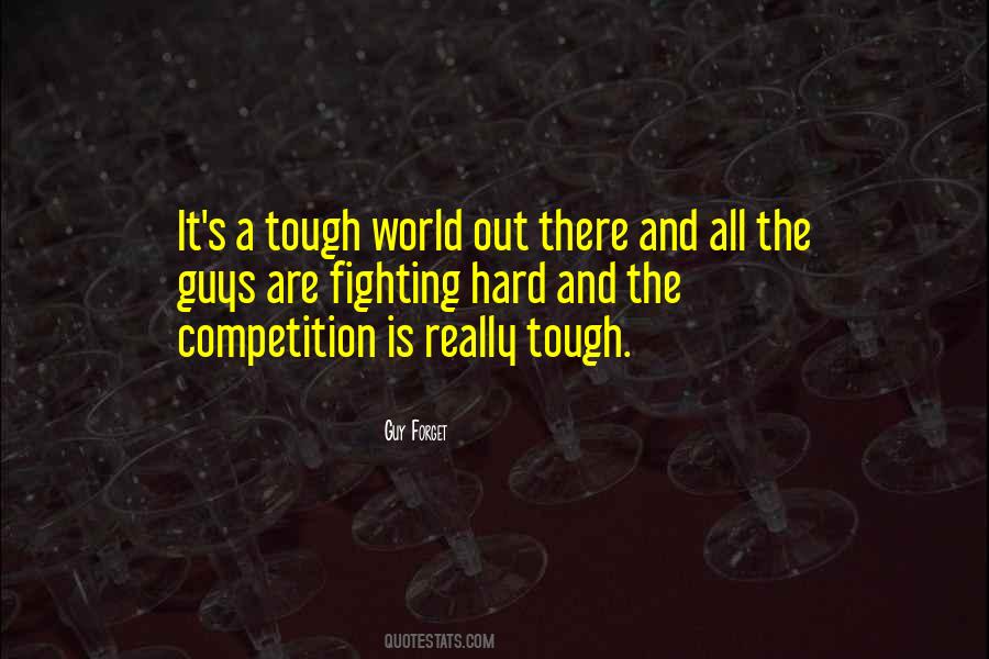 Quotes About Tough Competition #374952