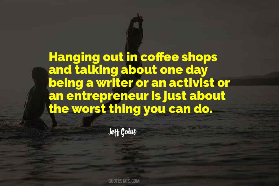 Quotes About Hanging Out #1078990