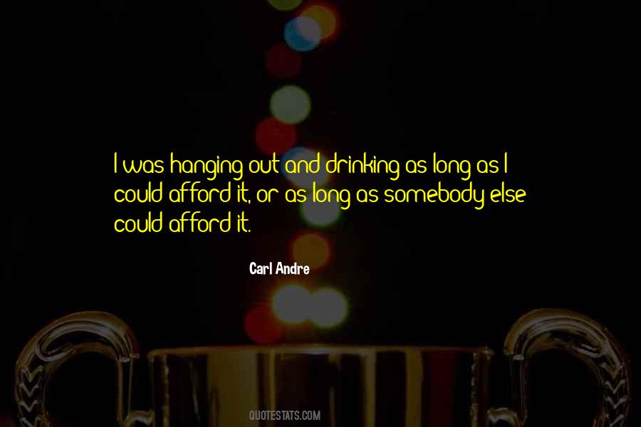 Quotes About Hanging Out #1169312