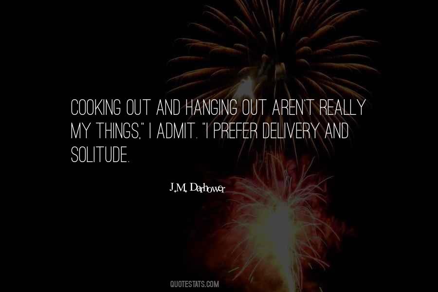 Quotes About Hanging Out #1239971