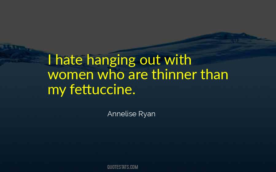 Quotes About Hanging Out #1241006