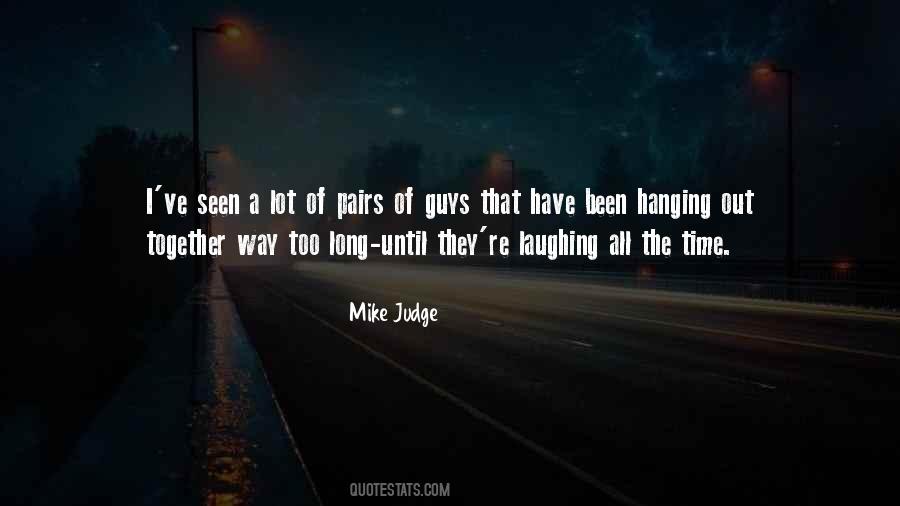 Quotes About Hanging Out #1277531