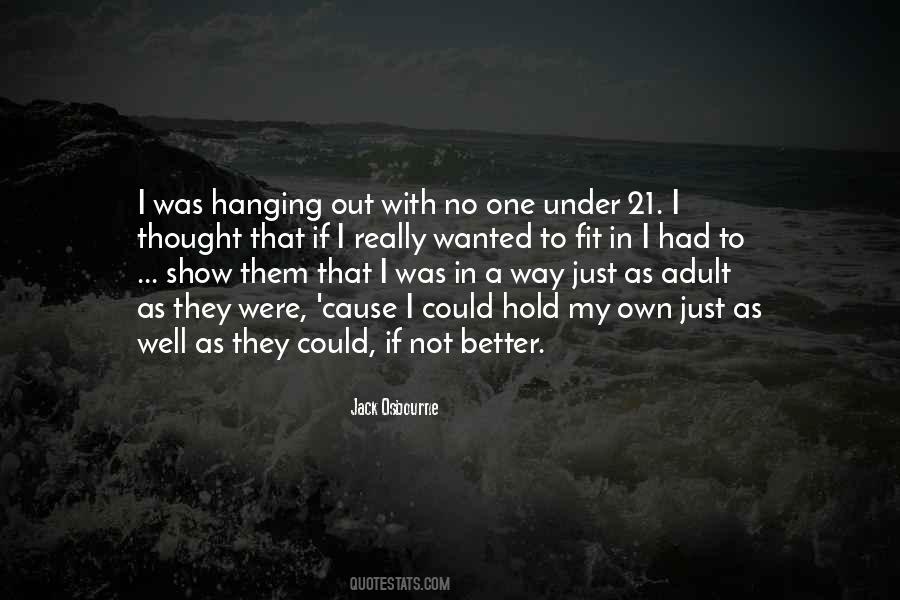 Quotes About Hanging Out #1283407