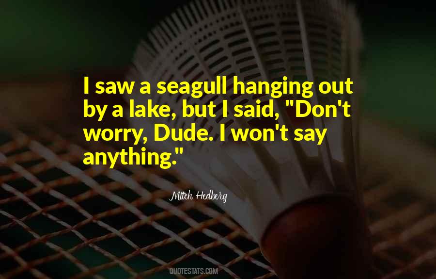 Quotes About Hanging Out #1401196