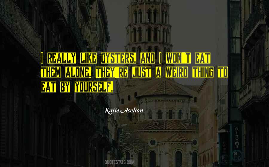 Oysters's Quotes #605016