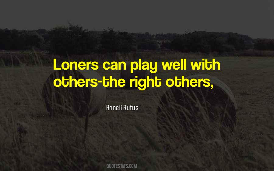 Quotes About Loners #331173