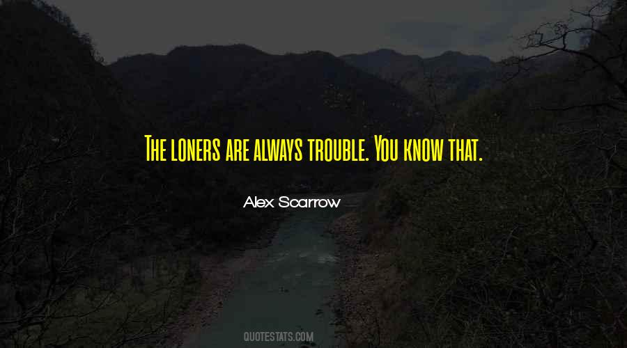 Quotes About Loners #959743