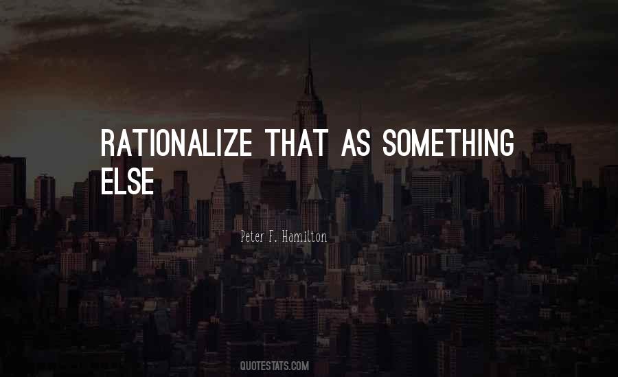 Quotes About Rationalize #249176
