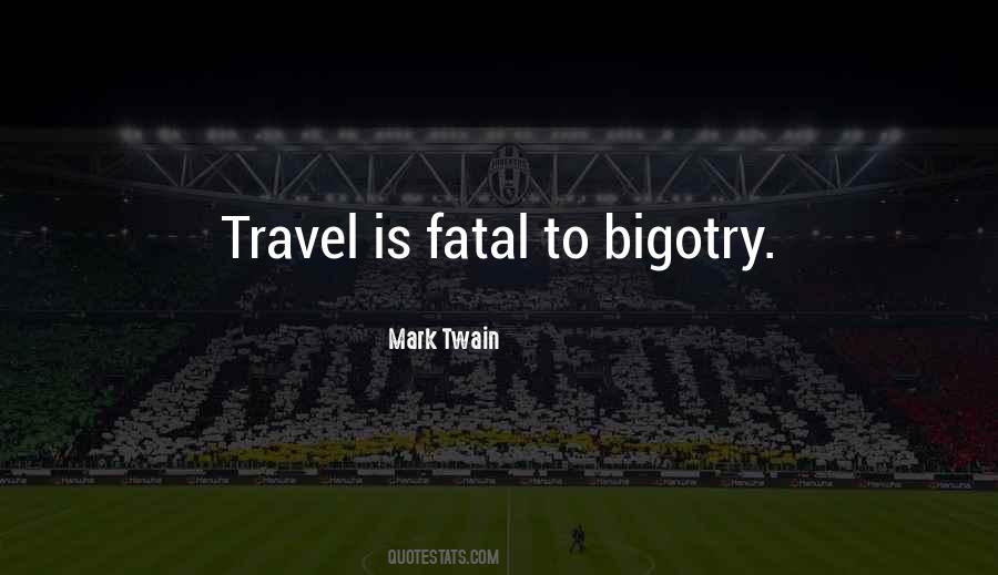Quotes About Bigotry #1383456