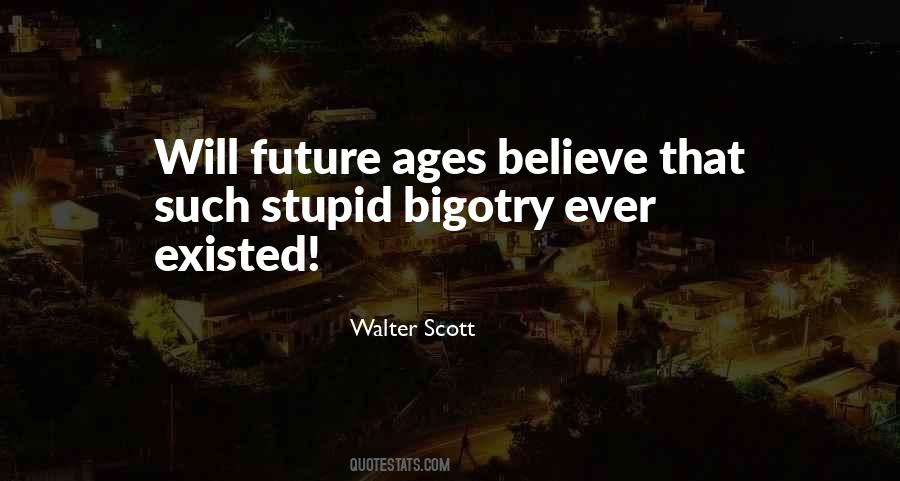 Quotes About Bigotry #1731982