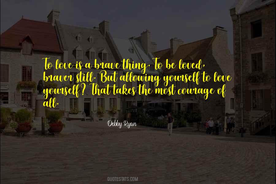 Quotes About Courage To Be Yourself #507072