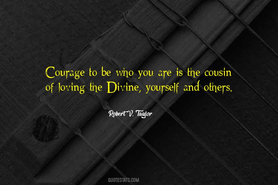 Quotes About Courage To Be Yourself #596114