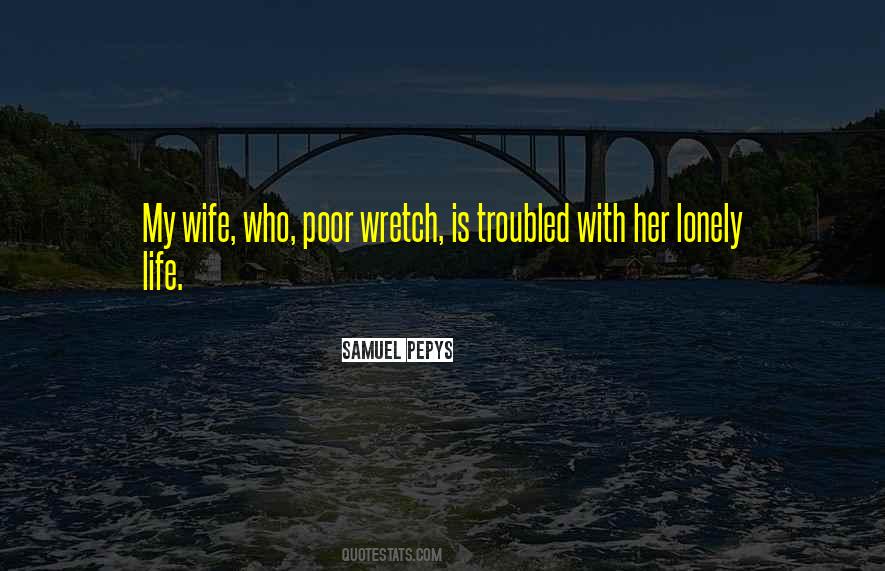 Quotes About Lonely Wife #1763443