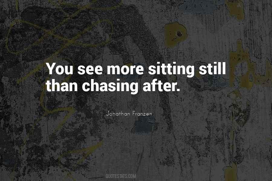 Quotes About Sitting Still #323071