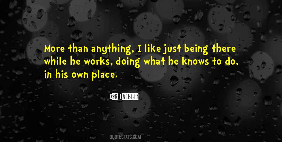 Quotes About Just Being There #354837