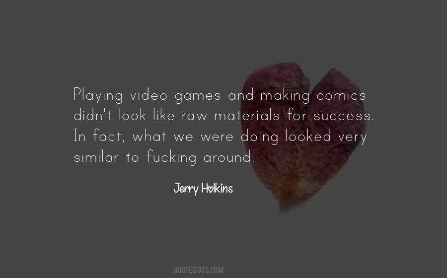 Quotes About Making Video Games #1041075