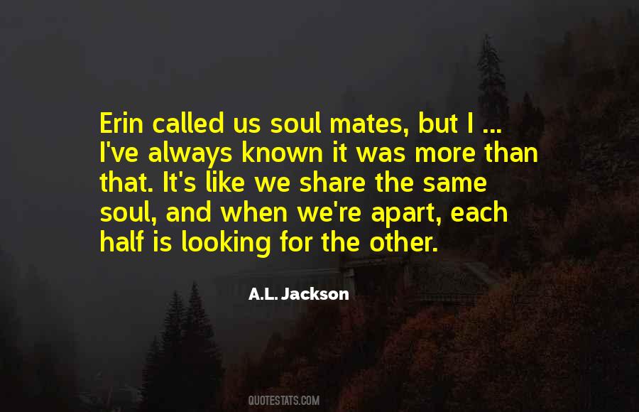 Quotes About Soul Mates #70317