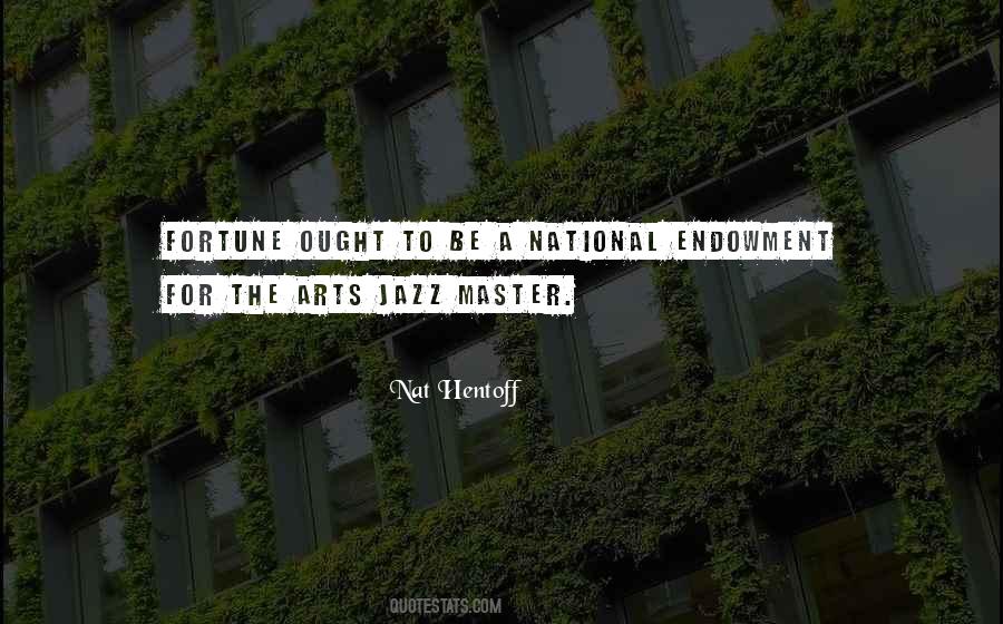 Quotes About The National Endowment For The Arts #470658