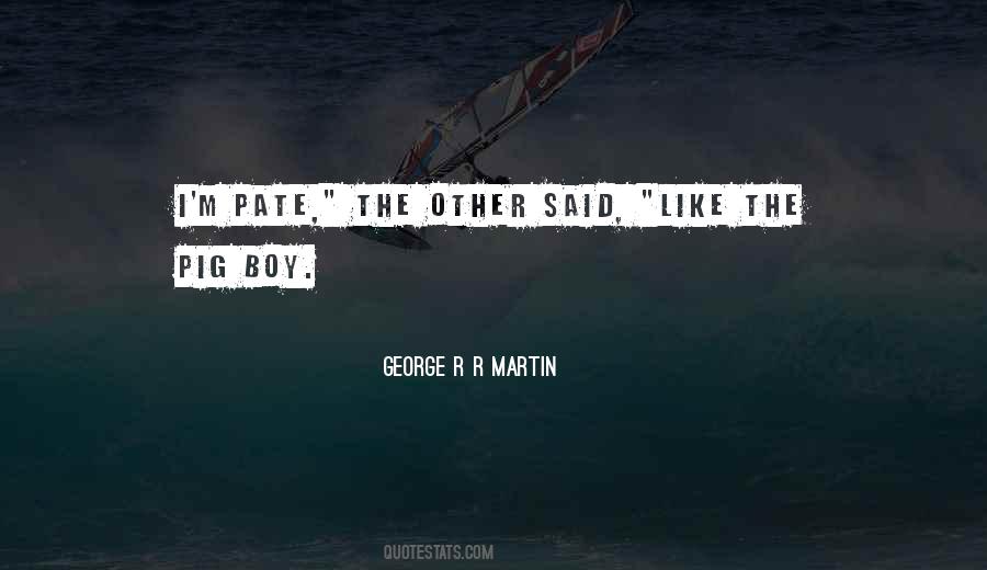 Pate Quotes #970018