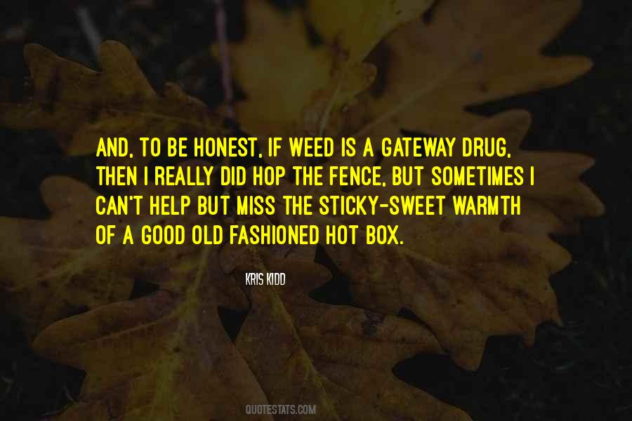 Quotes About Gateway Drugs #769607