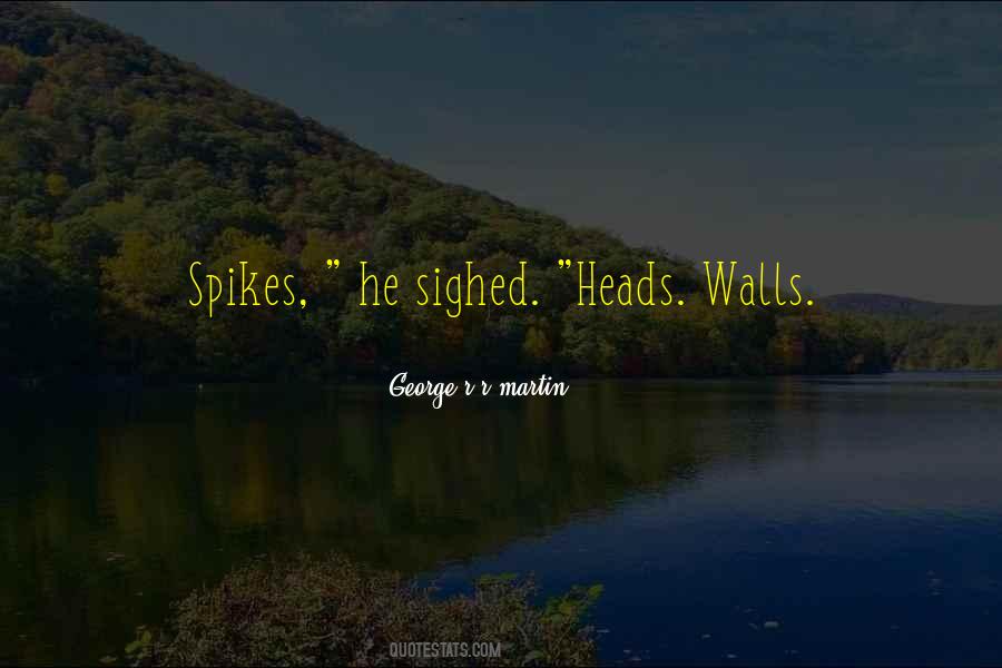 Quotes About Spikes #1768474